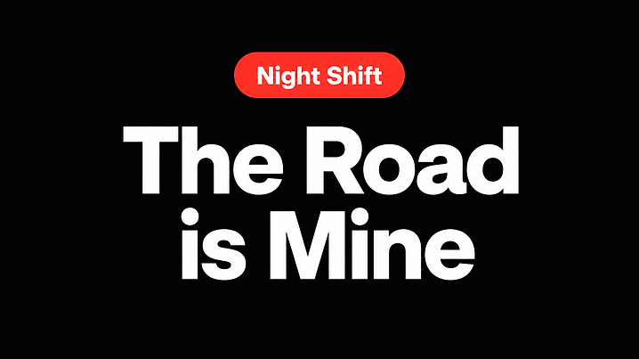 The Road is Mine