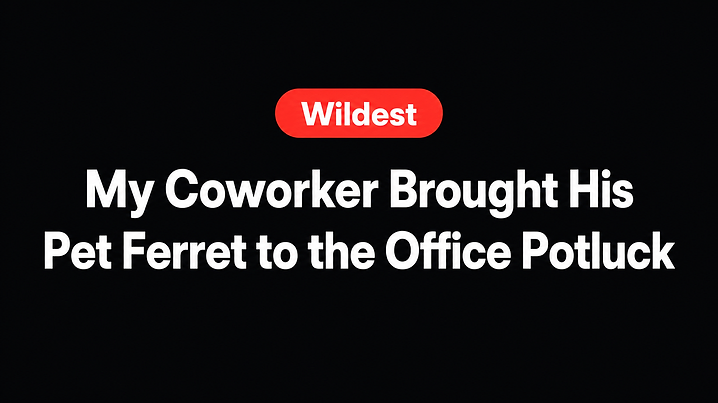 My Coworker Brought His Pet Ferret to the Office Potluck