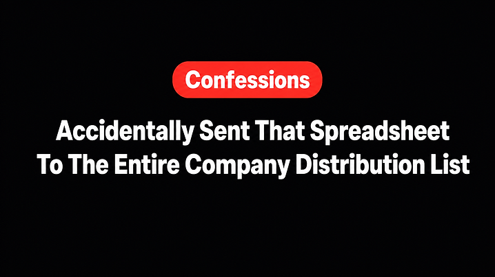 Accidentally Sent That Spreadsheet To The Entire Company Distribution List