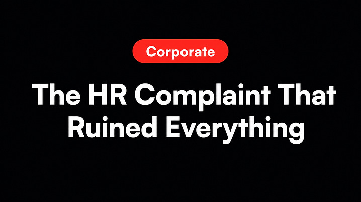 The HR Complaint That Ruined Everything