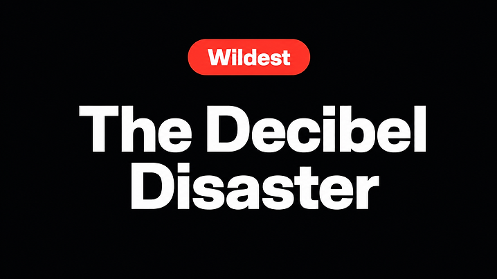 The Decibel Disaster