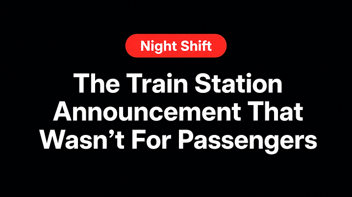 The Train Station Announcement That Wasn’t For Passengers