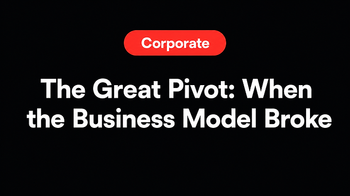 The Great Pivot: When the Business Model Broke