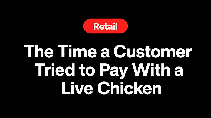The Time a Customer Tried to Pay With a Live Chicken