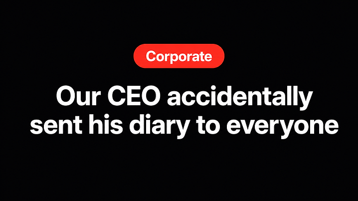 Our CEO accidentally sent his diary to everyone