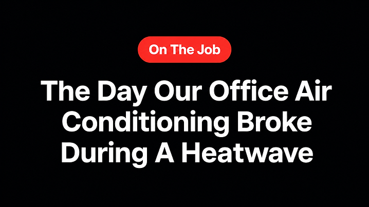 The Day Our Office Air Conditioning Broke During A Heatwave
