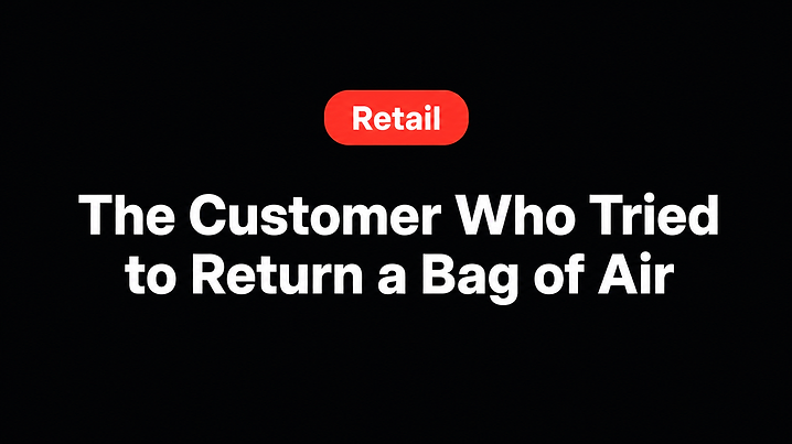 The Customer Who Tried to Return a Bag of Air