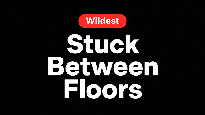 Stuck Between Floors