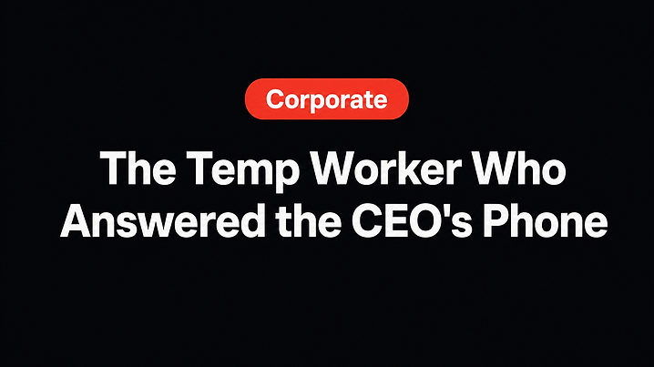 The Temp Worker Who Answered the CEO's Phone