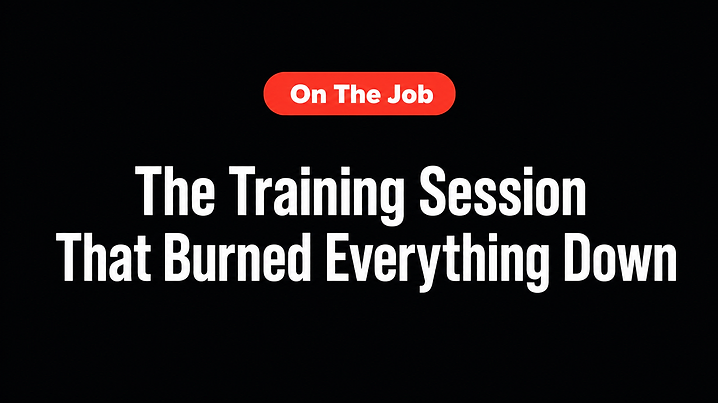 The Training Session That Burned Everything Down