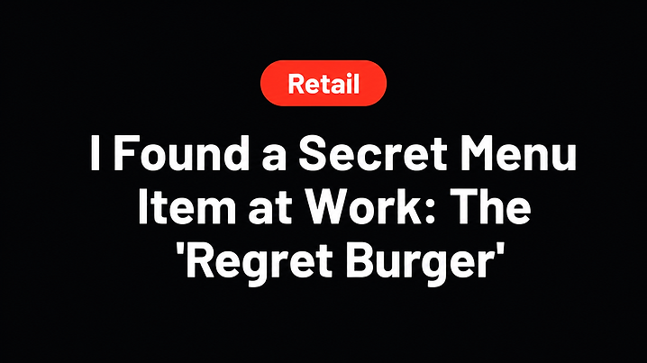 I Found a Secret Menu Item at Work: The 'Regret Burger'