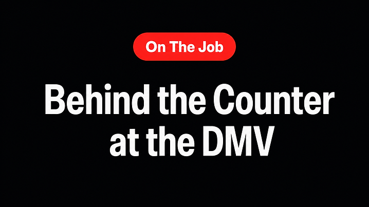Behind the Counter at the DMV