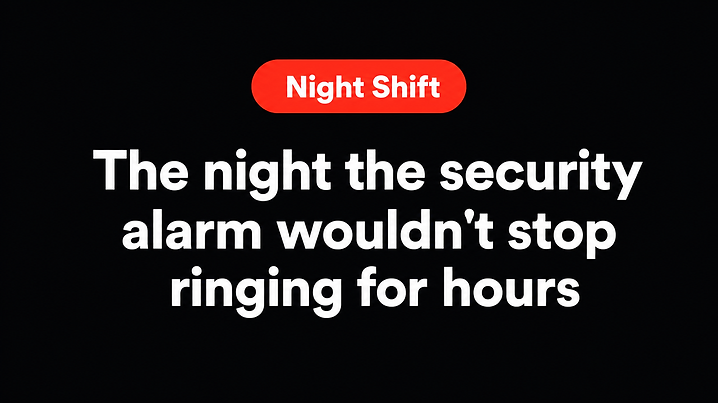 The night the security alarm wouldn't stop ringing for hours