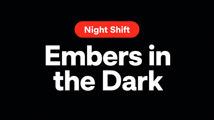 Embers in the Dark