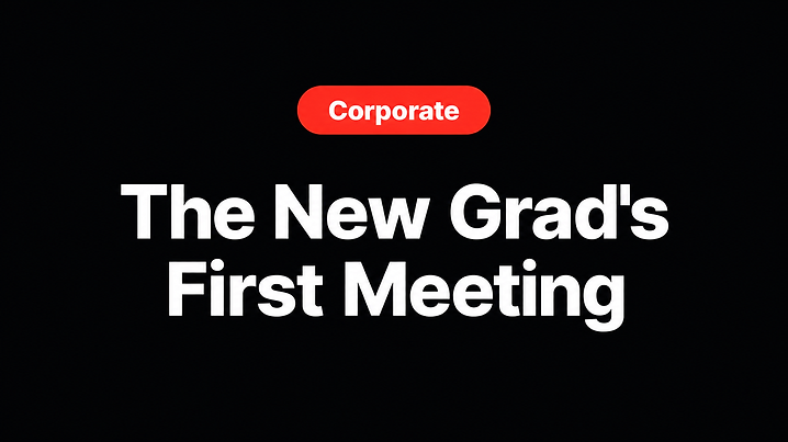 The New Grad's First Meeting