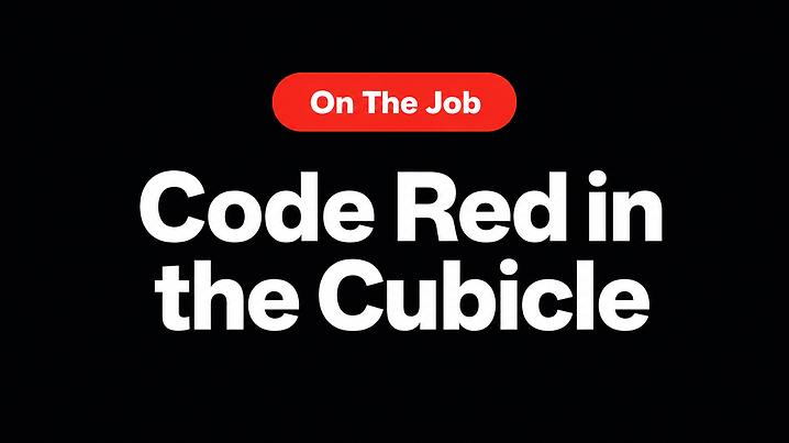 Code Red in the Cubicle