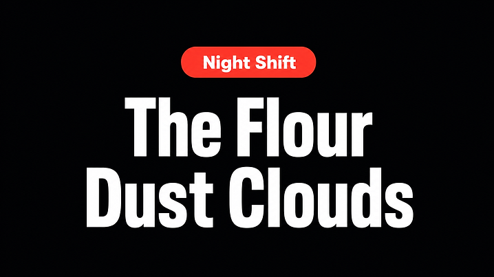 The Flour Dust Clouds