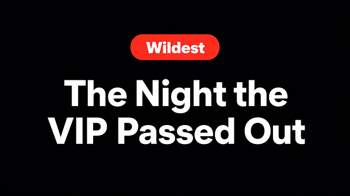 The Night the VIP Passed Out