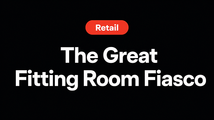 The Great Fitting Room Fiasco