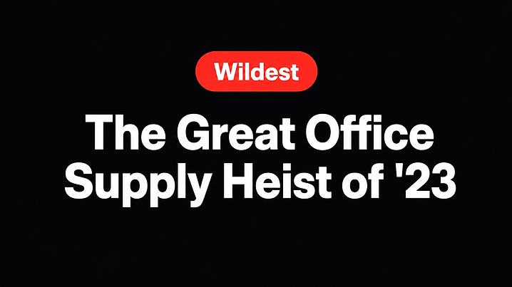 The Great Office Supply Heist of '23