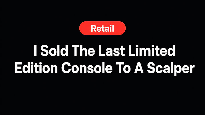 I Sold The Last Limited Edition Console To A Scalper