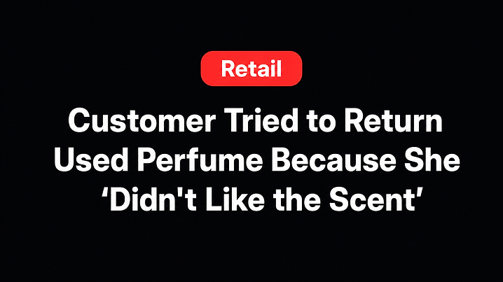 Customer Tried to Return Used Perfume Because She 'Didn't Like the Scent'