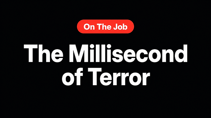 The Millisecond of Terror