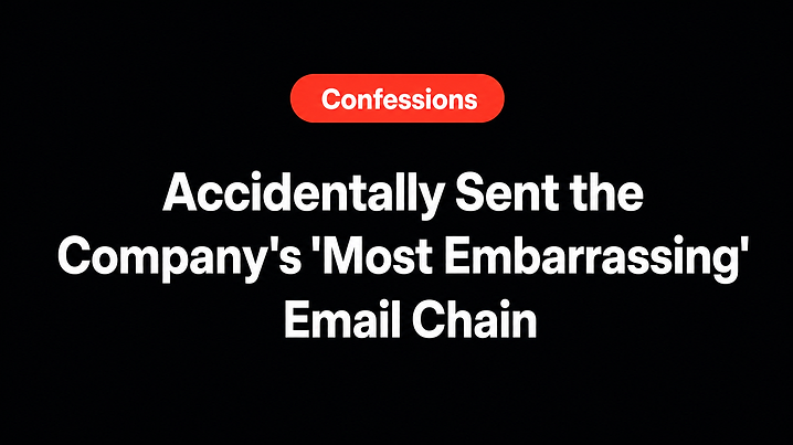 Accidentally Sent the Company's 'Most Embarrassing' Email Chain