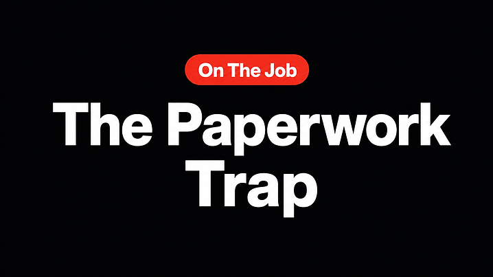 The Paperwork Trap