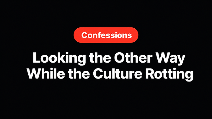 Looking the Other Way While the Culture Rotting
