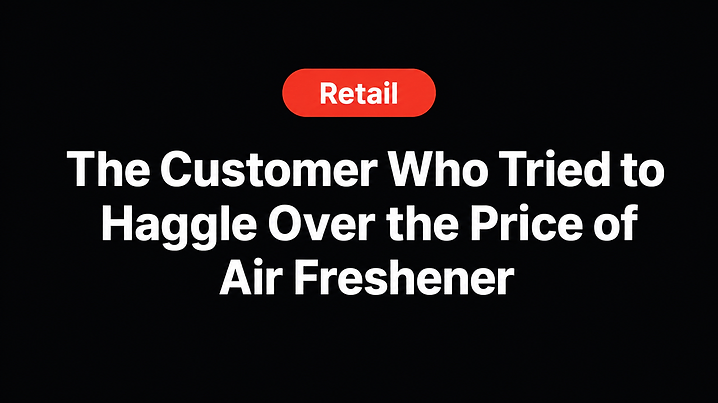 The Customer Who Tried to Haggle Over the Price of Air Freshener