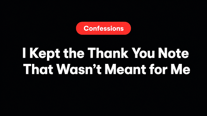 I Kept the Thank You Note That Wasn’t Meant for Me