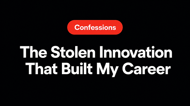 The Stolen Innovation That Built My Career