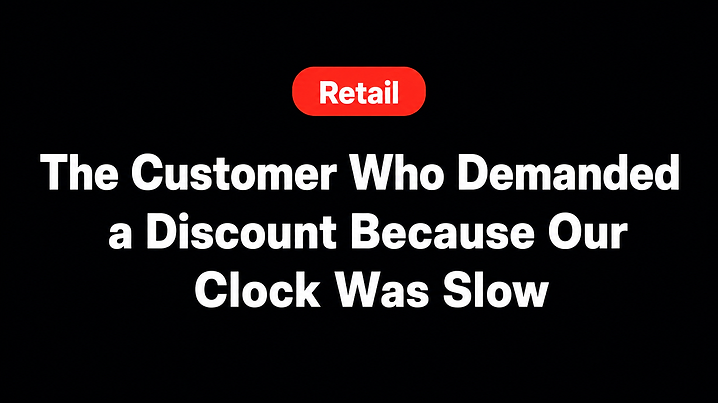 The Customer Who Demanded a Discount Because Our Clock Was Slow