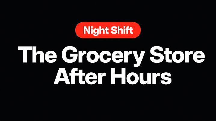 The Grocery Store After Hours