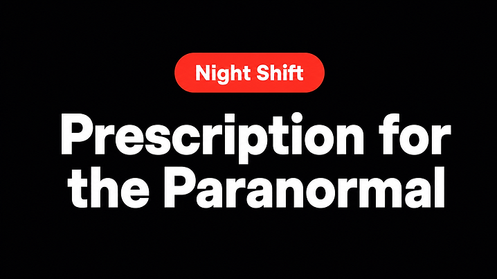 Prescription for the Paranormal