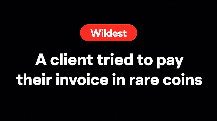 A client tried to pay their invoice in rare coins