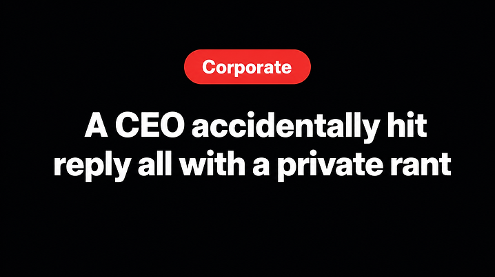 A CEO accidentally hit reply all with a private rant
