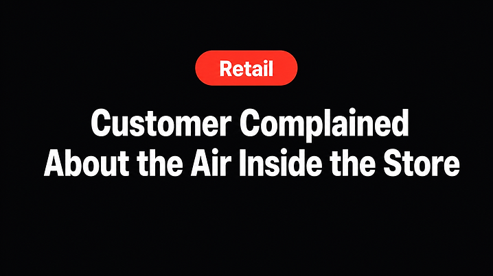 Customer Complained About the Air Inside the Store
