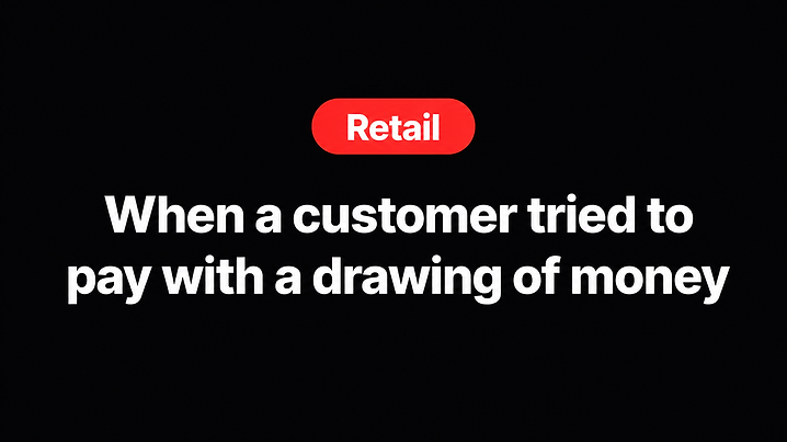 When a customer tried to pay with a drawing of money
