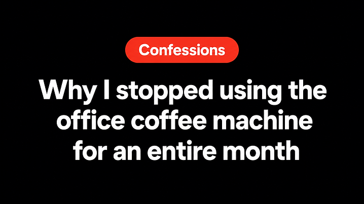 Why I stopped using the office coffee machine for an entire month