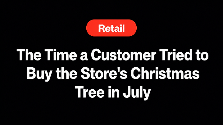 The Time a Customer Tried to Buy the Store's Christmas Tree in July