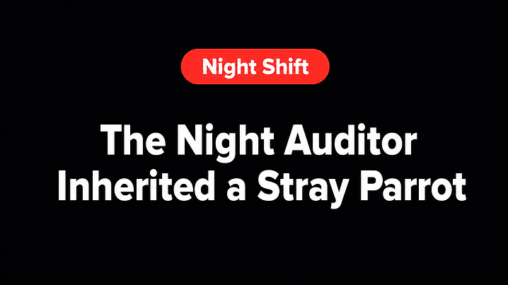 The Night Auditor Inherited a Stray Parrot
