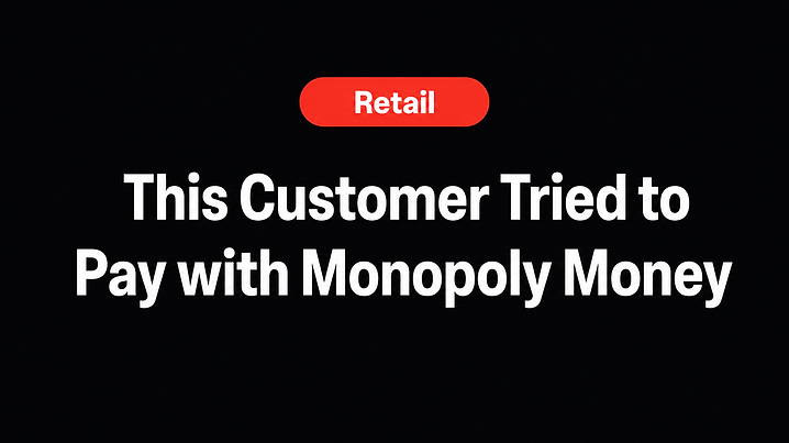 This Customer Tried to Pay with Monopoly Money