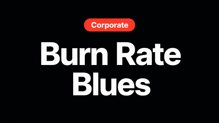 Burn Rate Blues