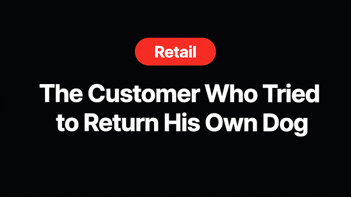 The Customer Who Tried to Return His Own Dog