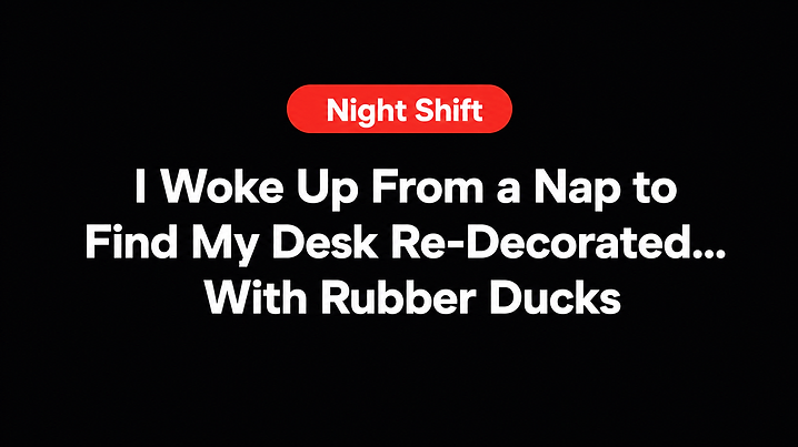 I Woke Up From a Nap to Find My Desk Re-Decorated... With Rubber Ducks
