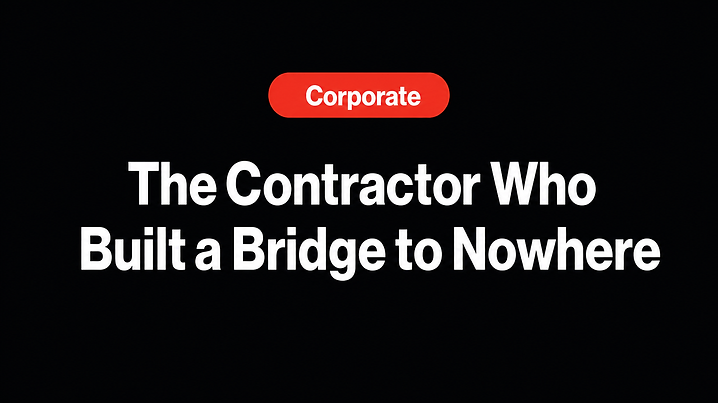 The Contractor Who Built a Bridge to Nowhere