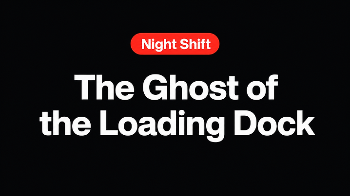 The Ghost of the Loading Dock