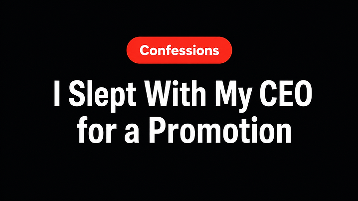 I Slept With My CEO for a Promotion